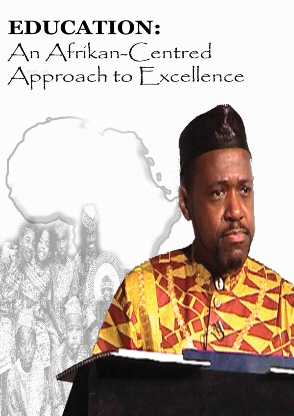 EDUCATION: An Afrikan Centred Approach to Excellence
